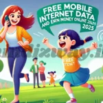 Free Mobile Internet Data and Earn Money Online 2025